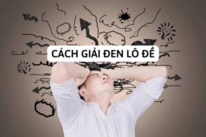 Cách Giải Đen Lô Đề Giải Vận Đen Bao Hiệu Quả