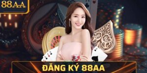 Huong Dan Dang Ky AA88 Chi Tiet Chi Vai Buoc Co Ban